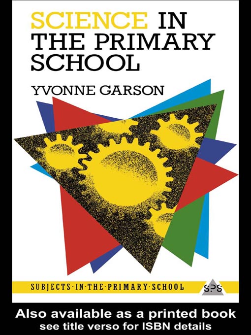 Title details for Science in the Primary School by Yvonne Garson - Available